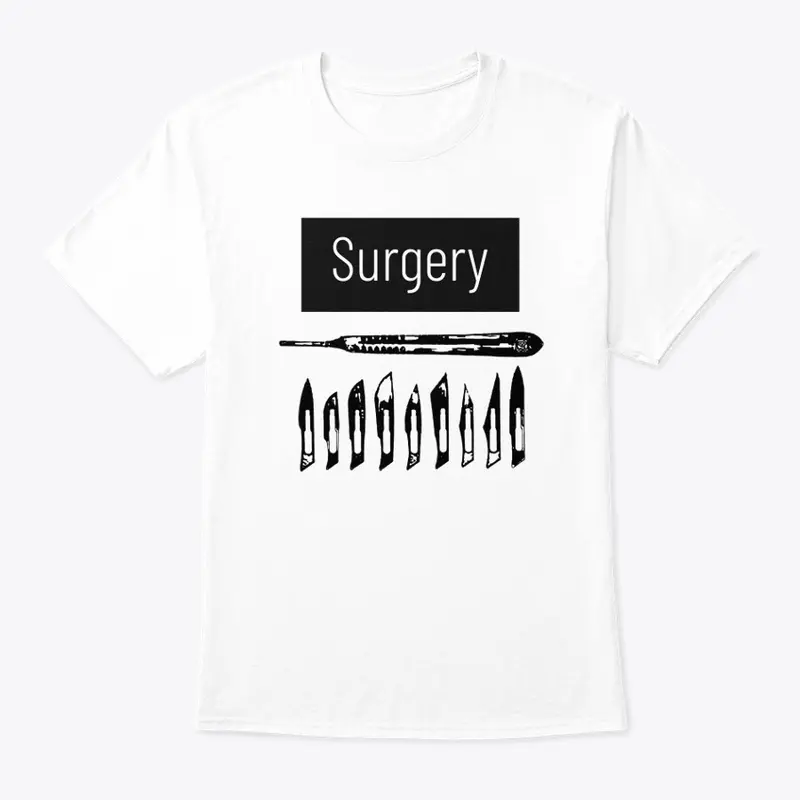 Surgery fun Shirt for nurses surgeons