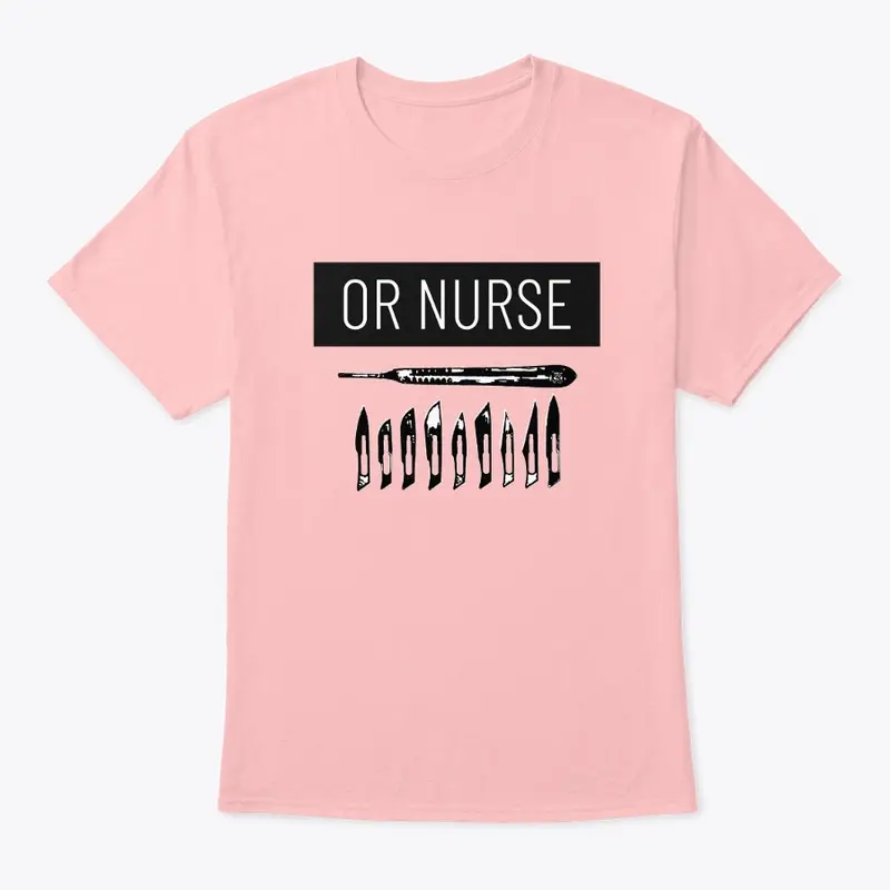 OR Nurse fun Shirt for nurses surgeons