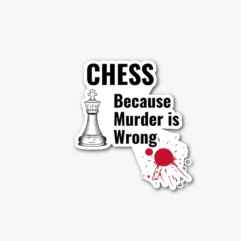 chess Because Murder is Wrong Shirt