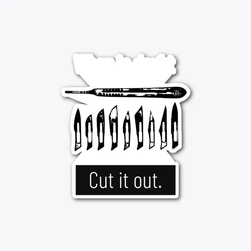 Cut it out fun Shirt for nurses surgeons